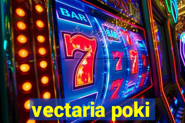 vectaria poki